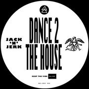 Dance 2 the house cover image cdn