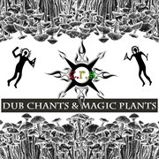 Dub chants and magic plants cover image cdn