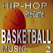 Hip hop pre-game basketball music, vol. 2 cover image cdn