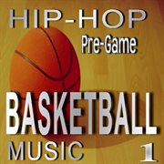 Hip hop pre-game basketball music, vol. 1 cover image cdn