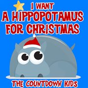 I want a hippopotamus for Christmas! cover image cdn