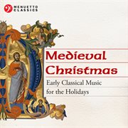 Medieval Christmas early classical music for the holidays  cover image cdn