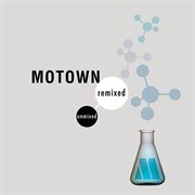 Motown remixed & unmixed cover image cdn
