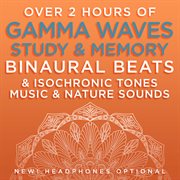 Over 2 hours of gamma waves study & memory binaural beats & isochronic tones music & nature sounds cover image cdn
