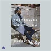 People tell themselves anything to justify everything cover image cdn