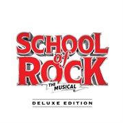 School of rock: the musical (original cast recording) [deluxe edition]. Deluxe Edition cover image cdn
