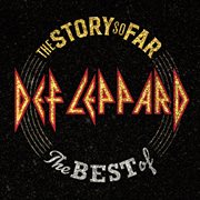 The story so far : the best of Def Leppard cover image cdn