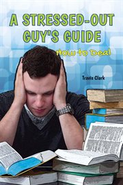 A stressed-out guy's guide : how to deal cover image cdn