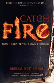 Catch fire : how to ignite your own economy cover image cdn