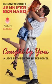 Caught By You : a Love Between The Bases Novel cover image cdn