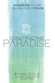 Constructing paradise. Influencing Culture Through a Life of Prayer cover image cdn