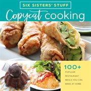 Copycat cooking : 100+ popular restaurant meals you can make at home cover image cdn