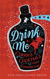 Drink me!. Curious Cocktails From Wonderland cover image cdn