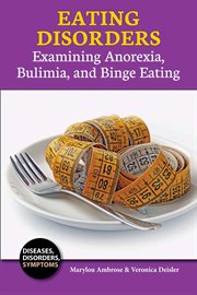 Eating disorders : examining anorexia, bulimia, and binge eating cover image cdn