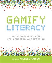 Gamify literacy : boost comprehension, collaboration and learning cover image cdn