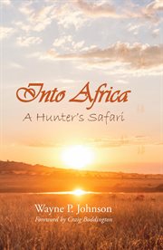 Into africa. A Hunter's Safari cover image cdn