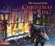 Legend of the Christmas stocking : an inspirational story of a wish come true cover image cdn