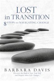 Lost in transition. 8 Steps to Navigating Change cover image cdn