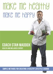 Make me healthy, make me happy. Simple Methods for Creating a Healthy Lifestyle Change cover image cdn