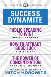 Success dynamite. Featuring: Public Speaking to Win!, How to Attract Good Luck, and The Power of Concentration cover image cdn