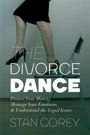 The divorce dance : protect your money, manage your emotions, and understand the legal issues cover image cdn