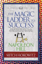 The magic ladder to success : [the wealth-builder's concise guide to winning!] cover image cdn