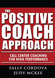 The positive coach approach : call center coaching for high performance cover image cdn