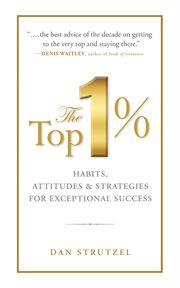 The top 1% : habits, attitudes & strategies for exceptional success cover image cdn