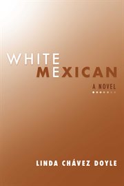 White mexican. A Novel cover image cdn