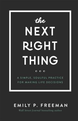 The next right thing : a simple, soulful practice for making life decisions  cover image cdn