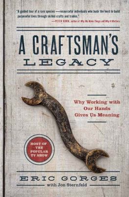 A craftsman's legacy : why working with our hands gives us meaning  cover image cdn