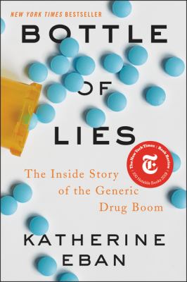 Bottle of lies : the inside story of the generic drug boom  cover image cdn