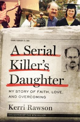 A serial killer's daughter : my story of faith, love, and overcoming  cover image cdn