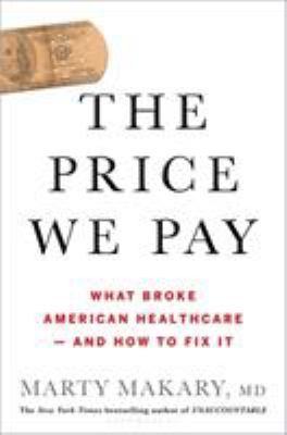 The price we pay : what broke American health care--and how to fix it  cover image cdn