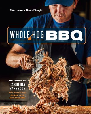 Whole hog BBQ : the gospel of Carolina barbecue, with recipes from skylight inn & Sam Jones BBQ  cover image cdn