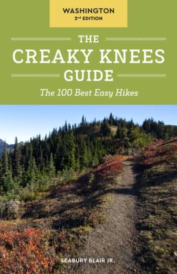 The Creaky Knees Guide. Washington : the 100 best easy hikes cover image cdn