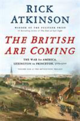 The British are coming : the war for America, Lexington to Princeton, 1775-1777  cover image cdn