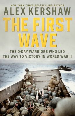 The first wave : the D-Day warriors who led the way to victory in World War II  cover image cdn
