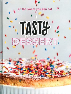 Tasty dessert : all the sweet you can eat cover image cdn