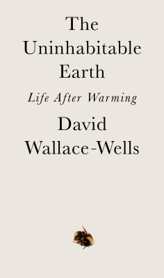 The uninhabitable earth : life after warming  cover image cdn