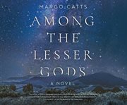 Among the lesser gods : a novel cover image cdn