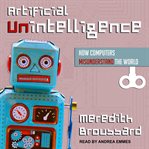 Artificial unintelligence : how computers misunderstand the world cover image cdn