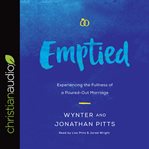 Emptied : experiencing the fullness of a poured-out marriage cover image cdn