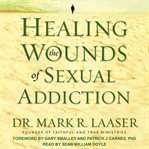 Healing the wounds of sexual addiction cover image cdn