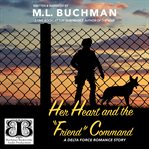 Her Heart and the "Friend" Command : Delta Force Stories Series, Book 7 cover image cdn