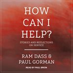 How can I help? : stories and reflections on service cover image cdn