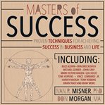 Masters of success : proven techniques for achieving success in business and life cover image cdn
