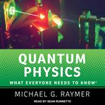 Quantum physics : what everyone needs to know cover image cdn