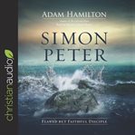 Simon Peter : flawed but faithful disciple cover image cdn