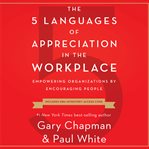 The 5 languages of appreciation in the workplace : [empowering organizations by encouraging people] cover image cdn